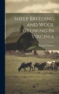 Sheep Breeding and Wool Growing in Virginia di Frank P Bennett edito da LEGARE STREET PR