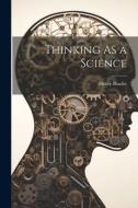 Thinking As a Science di Henry Hazlitt edito da LEGARE STREET PR