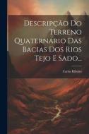 Descripção Do Terreno Quaternario Das Bacias Dos Rios Tejo E Sado... di Carlos Ribeiro edito da LEGARE STREET PR