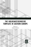The Holocaust/Genocide Template In Eastern Europe edito da Taylor & Francis Ltd