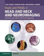 Pearls and Pitfalls in Head and Neck and Neuroimaging di Nafi Aygun edito da Cambridge University Press