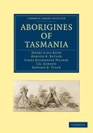 Aborigines of Tasmania di Henry Ling Roth, Marion E. Butler, James Backhouse Walker edito da Cambridge University Press
