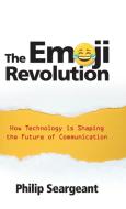 The Emoji Revolution di Philip Seargeant edito da Cambridge University Press