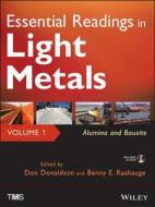 Essential Readings in Light Metals di Don Donaldson edito da John Wiley & Sons