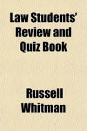 Law Students' Review And Quiz Book di Russell Whitman edito da General Books