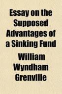 Essay On The Supposed Advantages Of A Si di William Wyndham Grenville edito da General Books