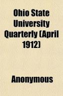 Ohio State University Quarterly April 1 di Anonymous edito da General Books