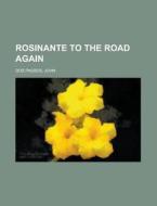 Rosinante to the Road Again di John Dos Passos edito da Books LLC, Reference Series
