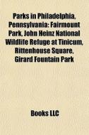 Parks In Philadelphia, Pennsylvania: Fai di Books Llc edito da Books LLC, Wiki Series