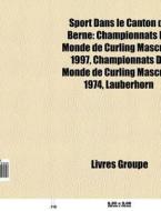 Sport Dans Le Canton De Berne: Championn di Livres Groupe edito da Books LLC, Wiki Series
