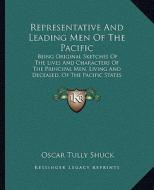 Representative and Leading Men of the Pacific: Being Original Sketches of the Lives and Characters of the Principal Men, Living and Deceased, of the P edito da Kessinger Publishing