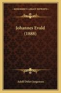 Johannes Evald (1888) di Adolf Ditlev Jorgensen edito da Kessinger Publishing