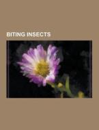 Biting insects di Source Wikipedia edito da Books LLC, Reference Series