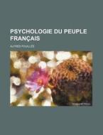 Psychologie Du Peuple Francais di Alfred Fouillee edito da General Books Llc