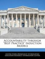 Accountability Through "best Practice" Induction Models edito da Bibliogov