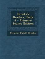 Brooks's Readers, Book 4 - Primary Source Edition di Stratton D. Brooks edito da Nabu Press