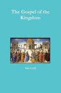 The Gospel of the Kingdom di Ian Lyall edito da Lulu.com