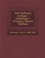 Self Defense; Critique - Esthetique - Primary Source Edition di Pierre Reverdy edito da Nabu Press