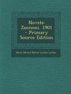 Novels: Zannoni. 1901 - Primary Source Edition di Baron Edward Bulwer Lytton Lytton edito da Nabu Press