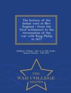 The History Of The Indian Wars In New England di William Hubbard, Samuel Gardner Drake edito da War College Series