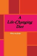 A Life-Changing Diet di Ellen van Schie edito da Lulu.com
