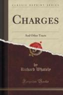 Charges di Richard Whately edito da Forgotten Books