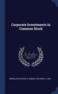 Corporate Investments In Common Stock di WAYNE H MIKKELSON edito da Lightning Source Uk Ltd