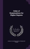 Order Of Examinations For Higher Degrees edito da Palala Press