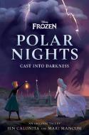 Disney Frozen Polar Nights: Cast Into Darkness di Jen Calonita, Mari Mancusi edito da DISNEY PR