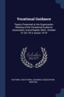 Vocational Guidance: Papers Presented At di NATIONAL VOCATIONAL edito da Lightning Source Uk Ltd