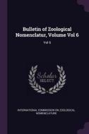 Bulletin of Zoological Nomenclatur, Volume Vol 6: Vol 6 edito da CHIZINE PUBN