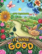 It Was Good di Stevi Richardson edito da Austin Macauley Publishers