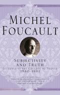 Subjectivity and Truth di Michel Foucault edito da Palgrave USA