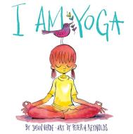 I Am Yoga di Susan Verde edito da Abrams
