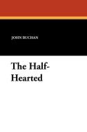The Half-Hearted di John Buchan edito da Wildside Press