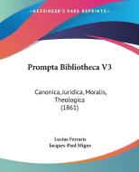 Prompta Bibliotheca V3 di Lucius Ferraris edito da Kessinger Publishing Co