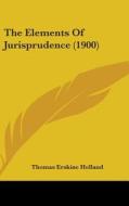 The Elements of Jurisprudence (1900) di Thomas Erskine Holland edito da Kessinger Publishing