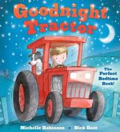 Goodnight Tractor di Michelle Robinson edito da BES PUB