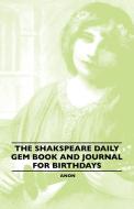 The Shakspeare Daily Gem Book And Journal For Birthdays di Anon edito da Kent Press