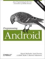 Programming Android di Zigurd Mednieks, Laird Dornin, G. Blake Meike edito da O\'reilly Media, Inc, Usa