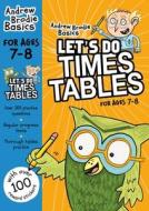 Let's do Times Tables 7-8 di Andrew Brodie edito da Bloomsbury Publishing PLC