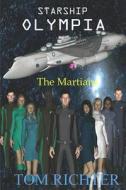 Starship Olympia: The Martians di Tom M. Richter edito da Createspace Independent Publishing Platform