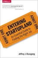Entering Startupland di Jeffrey J. Bussgang edito da O'reilly Media, Inc, Usa