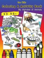 Two Yehs Coloring & Activity Book - Animal: My Alphabet of Animals; En-Kr di YoungBin Kim edito da Createspace Independent Publishing Platform