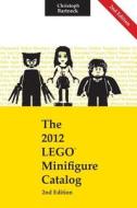 The 2012 Lego Minfigure Catalog: 2nd Edition di Christoph Bartneck Phd edito da Createspace