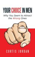 Your Choice in Men di Curtis Jordan edito da AuthorHouse