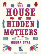 The House of Hidden Mothers di Meera Syal edito da Tantor Audio