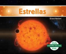 Estrellas (Stars) (Spanish Version) di Grace Hansen edito da ABDO KIDS
