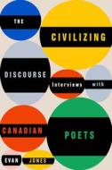 The Civilizing Discourse di Evan Jones edito da Vehicule Press