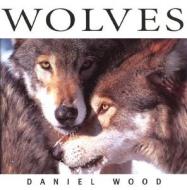 Wolves di Daniel Wood edito da Whitecap Books Ltd